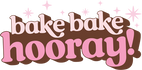 Bake Bake Hooray