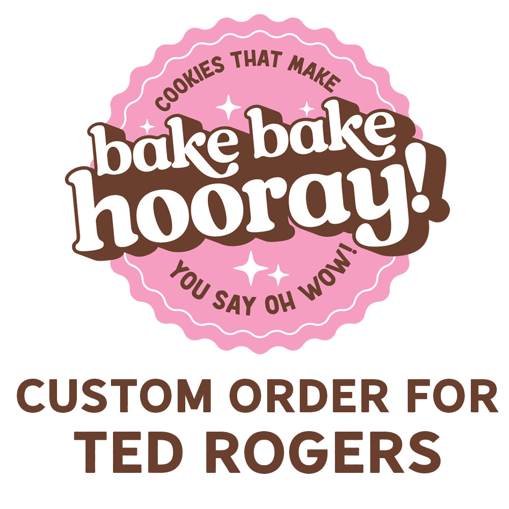 Custom Order for Ted Rogers